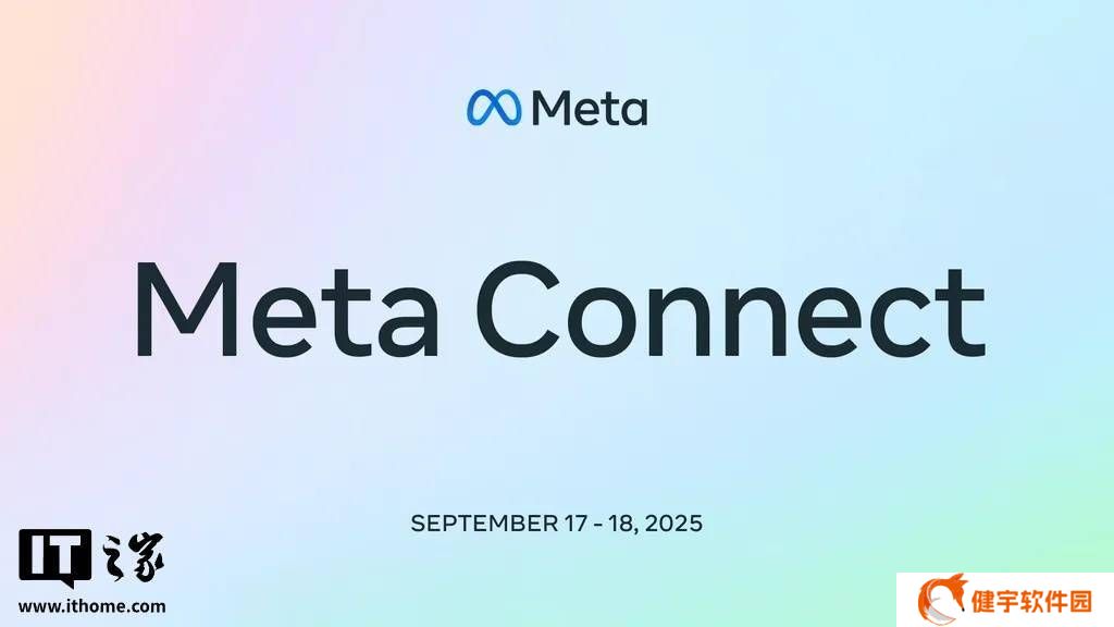 Meta连发两大盛会预告：LlamaCon聚焦AI，Meta Connect 2025展望AR眼镜